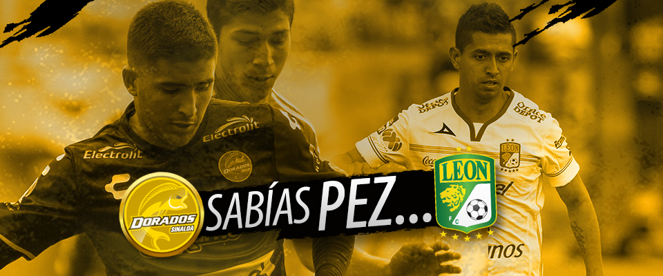 LOS DATOS DEL DORADOS VS LEÓN